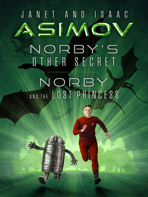 cover image of Norby's Other Secret & Norby and the Lost Princess